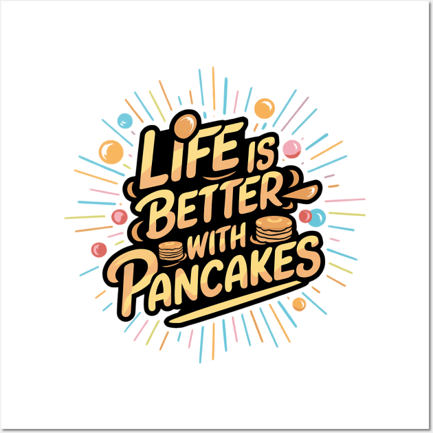 Life is better with pancakes Wall Art by Abdulkakl